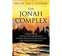 Le complexe de Jonah – Surmonter la peur de la grandeur – 40+ principes pour libérer votre puissance