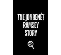 The Jonbenét Ramsey Story