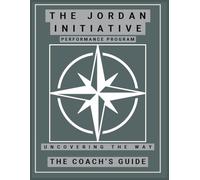 The Jordan Initiative: The Coach's Guide