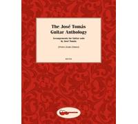 The José Tomás Guitar Anthology: Arrangements By José Tomás. Guitar.