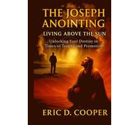 The Joseph Anointing: Living Above the Sun