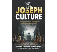 The Joseph Culture: A Strategic Blueprint For Kingdom Marketplace Engagement