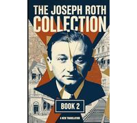 The Joseph Roth Collection: Book II: The Spider's Web, The Emperor's Tomb, April, Stationmaster Fallmerayer