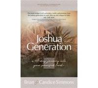 The Joshua Generation: A 40-day Journey With Joshua into Your Promised Land