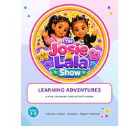 The Josie & Lala Show: Learning Adventures: A Fun Coloring and Activity Book for Kids Ages 2-5