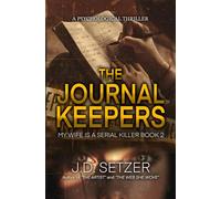 The Journal Keepers: My wife is a serial killer - Book 2