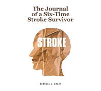 The Journal Of A Six-Time Stroke Survivor
