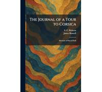 The Journal of a Tour to Corsica: Memoirs of Pascal Paoli