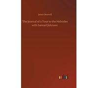 The Journal Of A Tour To The Hebrides With Samuel Johnson