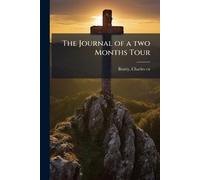 The Journal of a two Months Tour