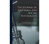 The Journal Of Abnormal And Social Psychology; Volume 4