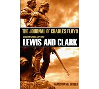 The Journal of Charles Floyd: Sergeant under Captains Lewis and Clark (Annotated)