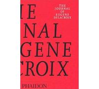 The Journal of Eugène Delacroix (en anglais)