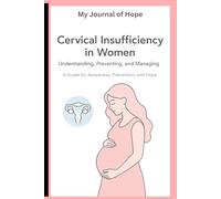 The Journal of Hope/ Cervical insufficiency in women: The Danger of cervical insufficiency