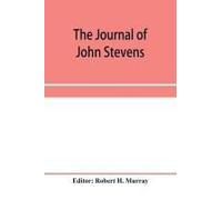 The Journal Of John Stevens, Containing A Brief Account Of The War In Ireland, 1689-1691