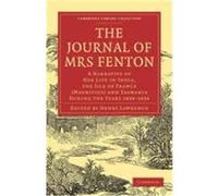 The Journal of Mrs Fenton: A Narrative of Her Life in India, the Isle of France (Mauritius) and Tasmania During the Years 1826 1830 Fenton, Elizabeth (Auteur)
