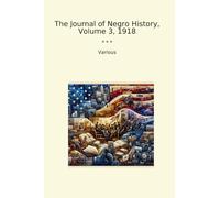 The Journal of Negro History, Volume 3, 1918