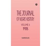 The Journal of Negro History, Volume 3, 1918