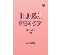 The Journal of Negro History, Volume 6, 1921