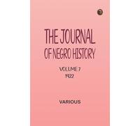 The Journal of Negro History, Volume 7, 1922