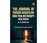 The Journal of Prison Discipline and Philanthropy New Series No 40 January 1901