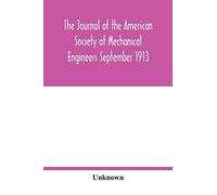 The Journal Of The American Society Of Mechanical Engineers September 1913