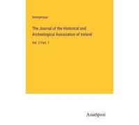 The Journal Of The Historical And Archeological Association Of Ireland