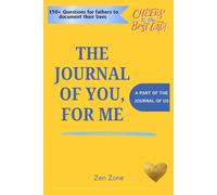 The Journal Of You, For Me: A father's Biography that he writes