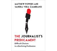The Journalist's Predicament