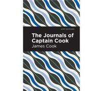 The Journals of Captain Cook by James Cook James Cook , Contributions by Mint Editions (Auteur)