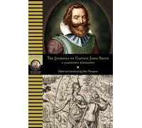 The Journals of Captain John Smith: A Jamestown Biography