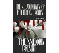 The Journals of Fletcher Jones: The Wedding Present