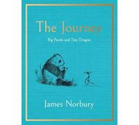 The Journey: A Big Panda and Tiny Dragon Adventure by Norbury, James [Hardback]