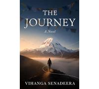 The Journey: A Novel of Pilgrimage, Healing, and the Courage to Remain