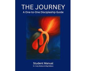 The Journey: A One-to-One Discipleship Manual: Student Guide