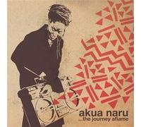 Akua Naru - Akua Naru - The Journey Aflame