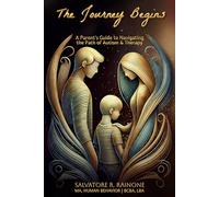The Journey Begins: A Parent’s Guide to Autism and Therapy through Applied Behavior Analysis