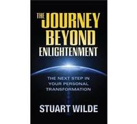 The Journey Beyond Enlightenment by Stuart Wilde Stuart Wilde (Auteur)