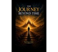 The Journey Beyond Time: Preparing for Eternity
