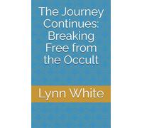 The Journey Continues: Breaking Free from the Occult