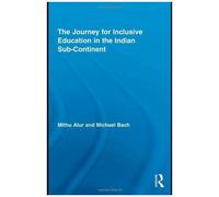 The Journey for Inclusive Education in the Indian Sub-Continent, Routledge Research in Education Michael Bach, Mithu Alur (Auteur)