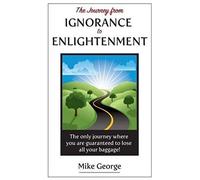 The Journey From Ignorance To Enlightenment