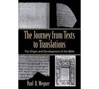 Journey from Texts to Translations: The Origin and Development of the Bible