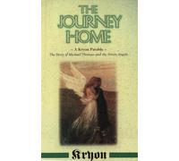 The Journey Home : A Kryon Parable, The Story Of Michael Thomas And The Seven Angels