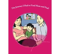 The Journey I Had to Find Mom and Dad!