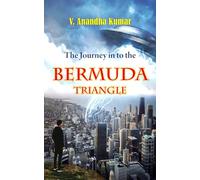 The Journey in to the Bermuda Triangle by V.Anandha Kumar