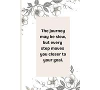 The journey may be slow, but every step moves you closer to your goal. lined notebook: Step by Step: A Motivational Notebook for Goal-Driven Minds. 120 lined pages to capture ideas