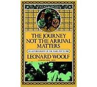 The Journey Not the Arrival Matters, Harvest Book ; Hb 323 Leonard Sidney Woolf (Auteur)