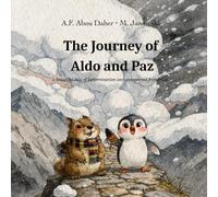 The Journey of Aldo and Paz: a beautiful tale of determination and unexpected friendship