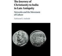 The Journey of Christianity to India in Late Antiquity: Networks and the Movement of Culture - [Version Originale] Inconnu (Auteur)